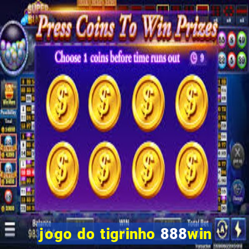 jogo do tigrinho 888win